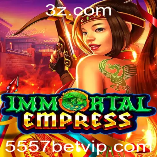 Descubra ImmortalEmpress: Uma Nova Dimensão de Entretenimento com 5557 Bet